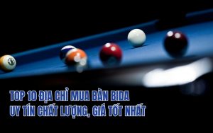 địa chỉ mua bàn bida uy tín