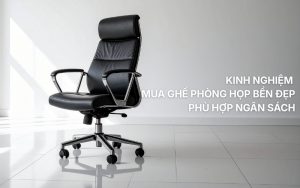 kinh nghiệm mua ghế phòng họp