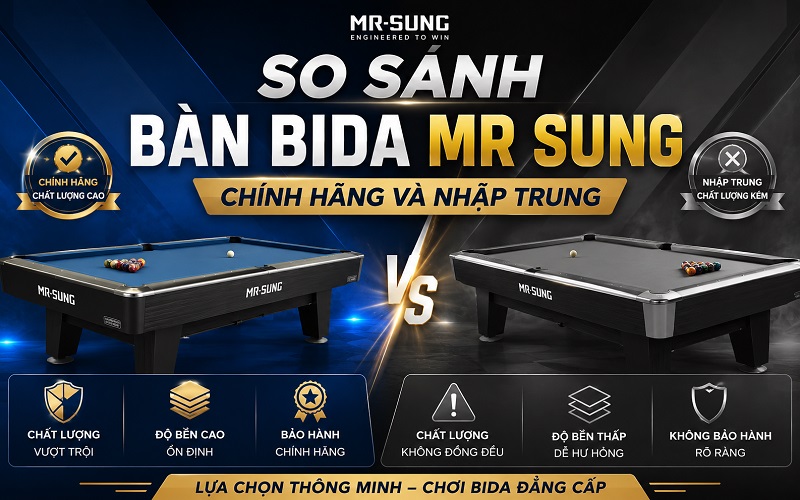 so sánh bàn bida Mr Sung chính hãng và nhập Trung